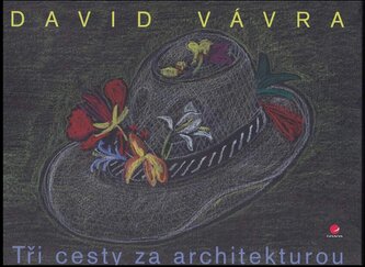 Tři cesty za architekturou (David Vávra, 2015)