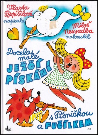 Docela malé ježčí pískání s Písničkou a Fučílkem (Vlasta Pospíšilová, 2004)