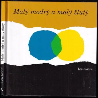 Malý modrý a malý žlutý : příběh pro Pippa, Ann a ostatní děti (Leo Lionni, 2015)