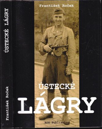 Ústecké lágry : ("archeologie předvčerejška") (František Roček, 2015)