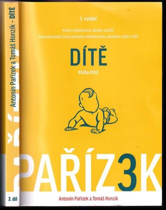 Kniha o těhotenství, porodu a dítěti : Dítě - 3. díl (Antonín Pařízek, 2015)