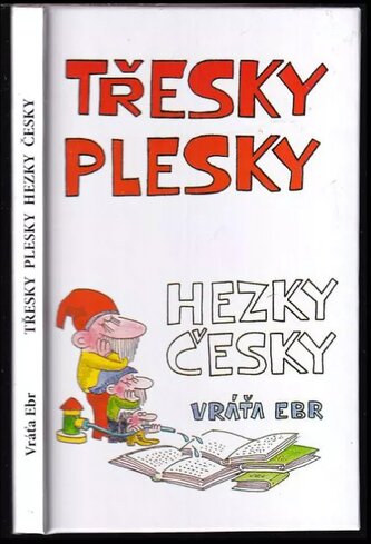 Třesky plesky hezky česky (Vratislav Ebr, 2015)