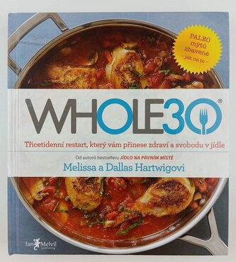 Whole30 : třicetidenní restart, který vám přinese zdraví a svobodu v jídle (Melissa Hartwig, 2015)