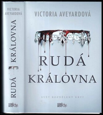 Rudá královna : [svět rozdělený krví] - 1 (Victoria Aveyard, 2015)