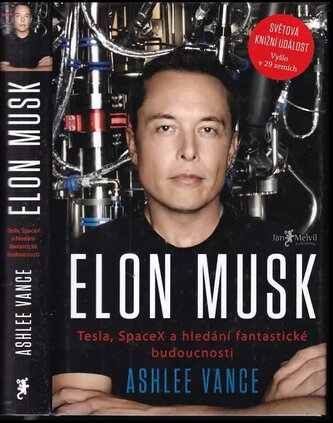 Elon Musk : Tesla, SpaceX a hledání fantastické budoucnosti (Ashlee Vance, 2015)
