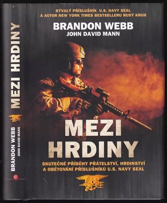 Mezi hrdiny : skutečné příběhy přátelství, hrdinství a obětování příslušníků U.S. Navy SEAL (John David Mann, 2015)
