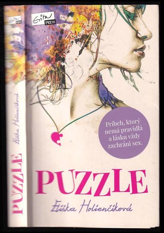 Puzzle : [príbeh, ktorý nemá pravidlá a lásku vždy zachráni sex] (Eliška Holienčiková, 2015)