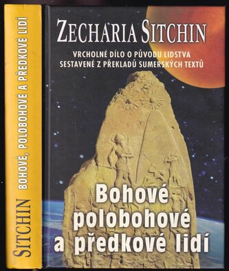 Bohové, polobohové a předkové lidí : důkaz o mimozemské DNA - na Zemi žili obři (Zecharia Sitchin, 2015)