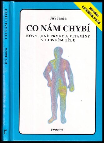Co nám chybí : kovy, jiné prvky a vitamíny v lidském těle (Jiří Janča, 1997)
