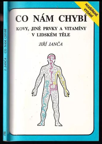 Co nám chybí : kovy, jiné prvky a vitamíny v lidském těle (Jiří Janča, 1992)