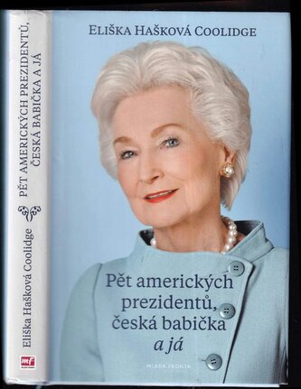 Pět amerických prezidentů, česká babička a já (Eliška Hašková-Coolidge, 2016)