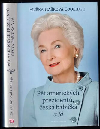 Pět amerických prezidentů, česká babička a já (Eliška Hašková-Coolidge, 2016)