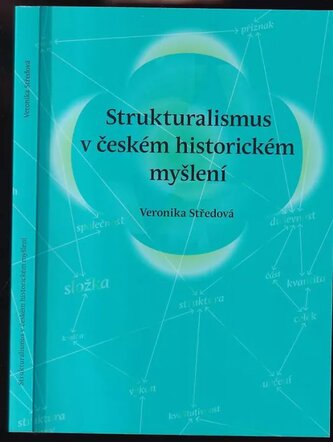 Strukturalismus v českém historickém myšlení (Veronika Středová, 2014)