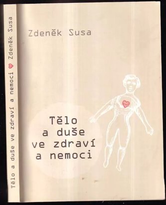 Tělo a duše ve zdraví a nemoci (Zdeněk Susa, 2016)