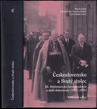 Československo a Svatý stolec : Diplomatická korespondence a další dokumenty 1917-1928 : výběrová edice - III (Marek Šmid, 2015)