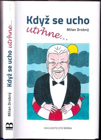 Když se ucho utrhne (Milan Drobný, 2016)