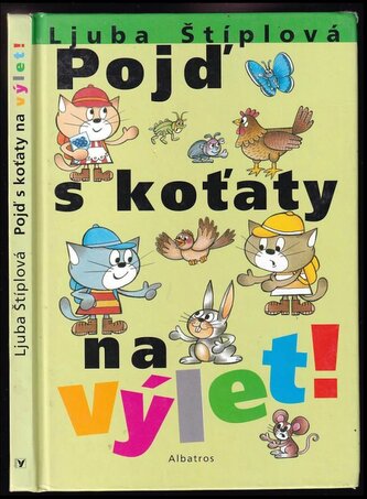 Pojď s koťaty na výlet! (Ljuba Štíplová, 2005)