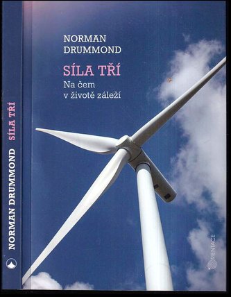 Síla tří - Na čem v životě záleží : na čem v životě záleží (Norman Drummond, 2016)