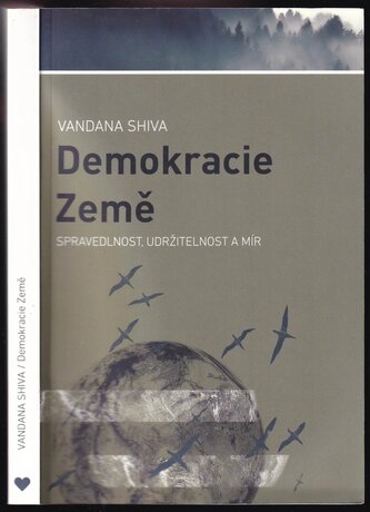 Demokracie Země : spravedlnost, udržitelnost a mír (Vandana Shiva, 2016)