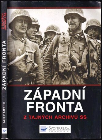 Západní fronta : z tajných archivů SS (Ian Baxter, 2015)