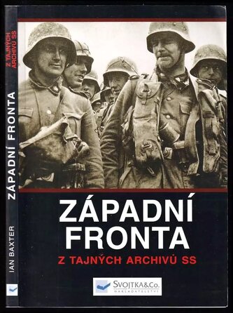 Západní fronta : z tajných archivů SS (Ian Baxter, 2015)