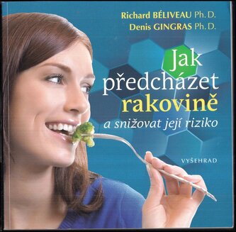Jak předcházet rakovině a snižovat její riziko (Richard Béliveau, 2016)
