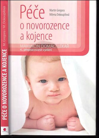 Péče o novorozence a kojence : maminčin domácí lékař (Martin Gregora, 2016)