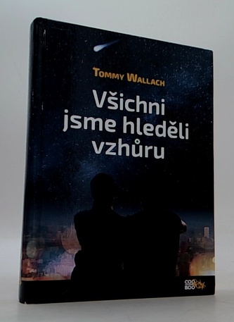 Všichni jsme hleděli vzhůru