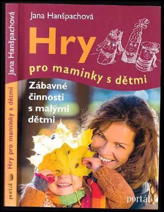 Hry pro maminky s dětmi (Jana Hanšpachová, 2016)