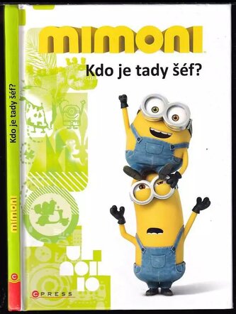 Mimoni : Kdo je tady šéf? (Lucy Rosen, 2016)