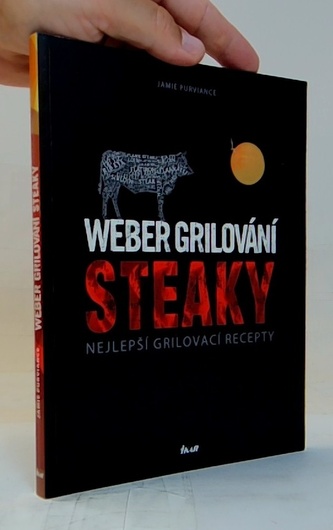 Weber grilování: Steaky - Nejlepší grilovací recepty