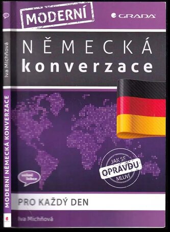 Moderní německá konverzace : pro každý den : jak se opravdu mluví (Iva Michňová, 2016)