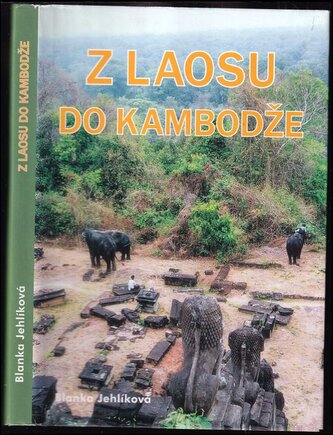 Z Laosu do Kambodže (Blanka Jehlíková, 2004)