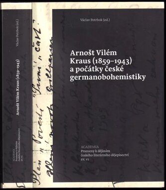 Arnošt Vilém Kraus (1859-1943) a počátky české germanobohemistiky (Arnošt Vilém Kraus, 2015)
