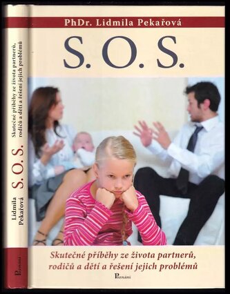S.O.S : skutečné příběhy ze života partnerů, rodičů a dětí a řešení jejich problémů (Lidmila Pekařová, 2016)