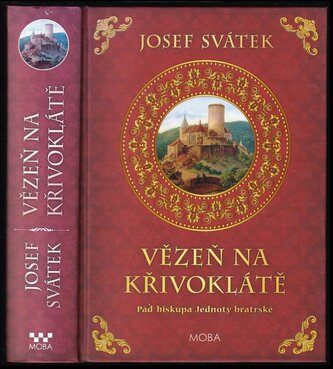Vězeň na Křivoklátě : pád biskupa Jednoty bratrské (Josef Svátek, 2016)