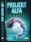 Projekt Alfa : V pasti (Lenka Dostálová, 2016)