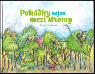 Pohádky nejen mezi stromy (Dana Münsterová, 2015)