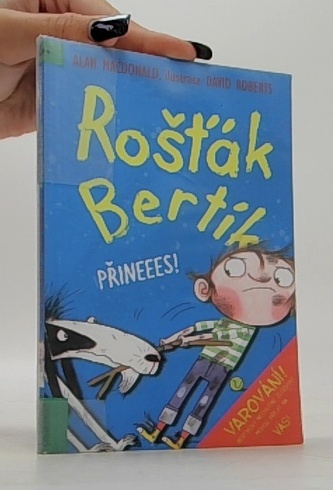 Rošťák Bertík Přineees!