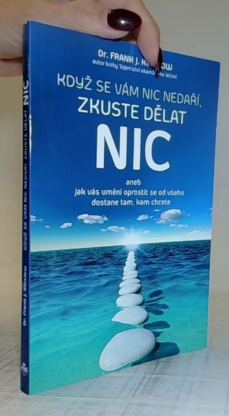 Když se vám nic nedaří, zkuste dělat NIC