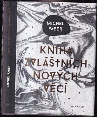 Kniha zvláštních nových věcí (Michel Faber, 2016)