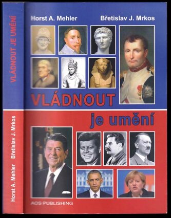 Vládnout je umění : tajemství úspěchu moudrých státníků (Ha. A Mehler, 2016)