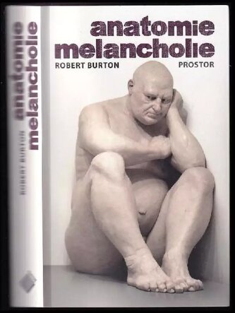 Anatomie melancholie (Robert Burton, 2016)