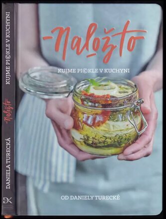 Nalož to : kujme pi©kle v kuchyni (Daniela Turecká, 2016)