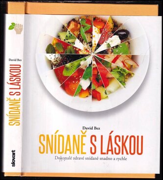 Snídaně s láskou : dokonalé zdravé snídaně snadno a rychle (David Bez, 2016)