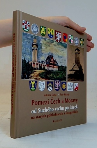 Pomezí Čech a Moravy od Suchého vrchu po Lázek