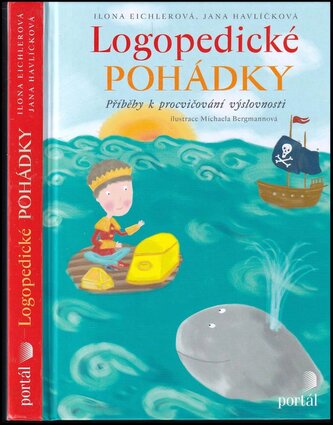 Logopedické pohádky : příběhy k procvičování výslovnosti (Ilona Eichlerová, 2016)