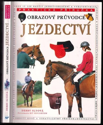 Jezdectví : obrazový průvodce (Debby Sly, 2002)