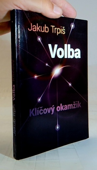 Volba - Klíčový okamžik