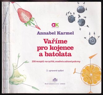 Vaříme pro kojence a batolata : 200 receptů na rychlé, snadné a zdravé pokrmy (Annabel Karmel, 2016)